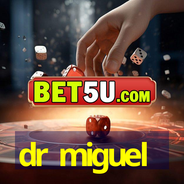 dr miguel